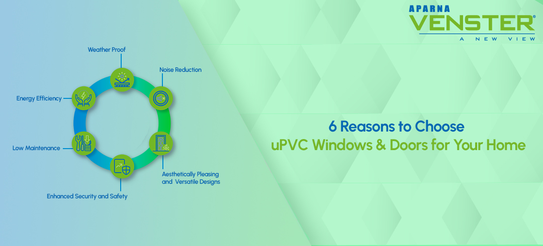 top six reasons why uPVC windows and doors are the ideal choice for your home